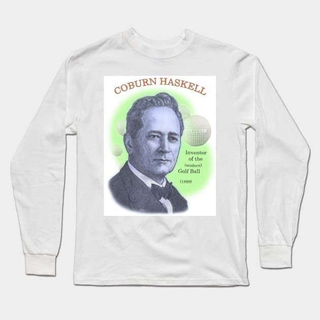 Coburn Haskell, Inventor of the Modern Golf Ball Long Sleeve T-Shirt by eedeeo